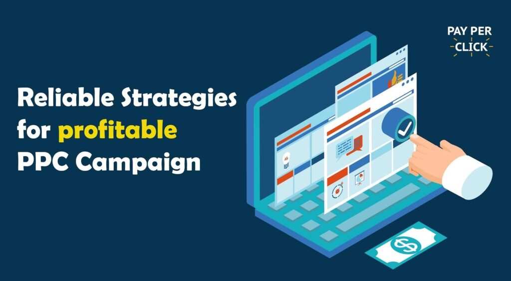 What Strategies Applied for a Profitable PPC Campaign? 2 Profitable PPC Campaign