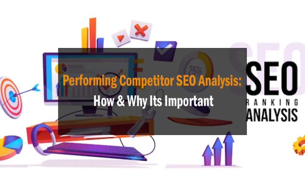 Performing Competitor SEO Analysis How Why Its Important
