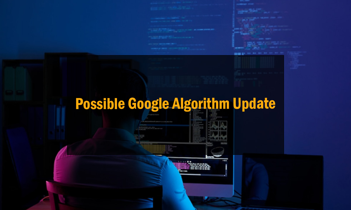 Possible Google Algorithm Update