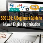 SEO 101 A Beginners Guide to Search Engine Optimization
