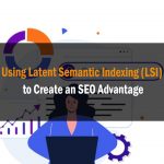 Using Latent Semantic Indexing LSI to Create an SEO Advantage