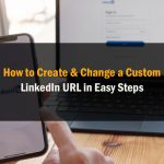 How to Create Change a Custom LinkedIn URL in Easy Steps