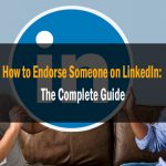 How to Endorse Someone on LinkedIn The Complete Guide