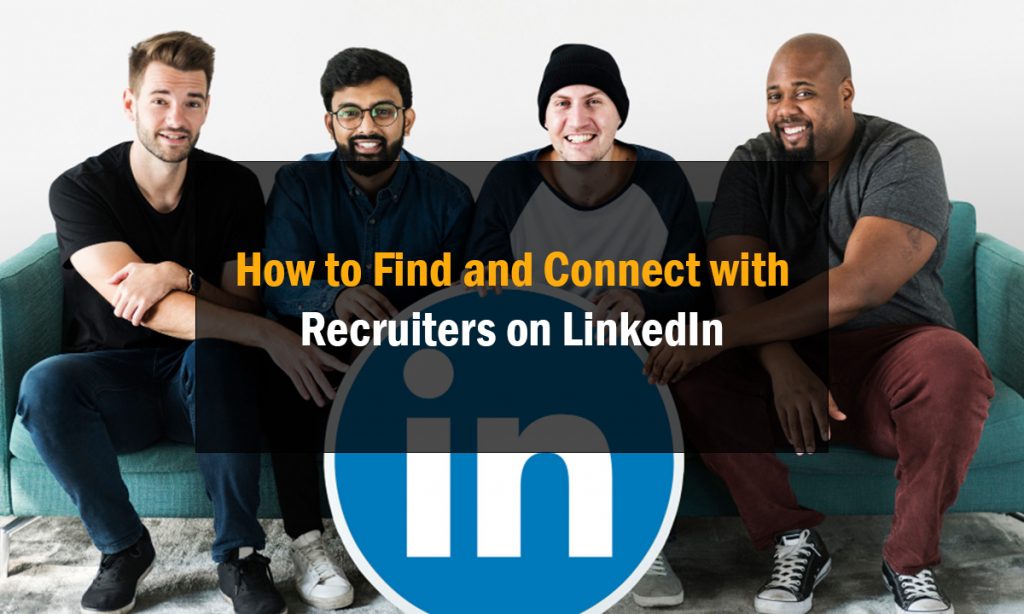 How to Find and Connect with Recruiters on LinkedIn 1