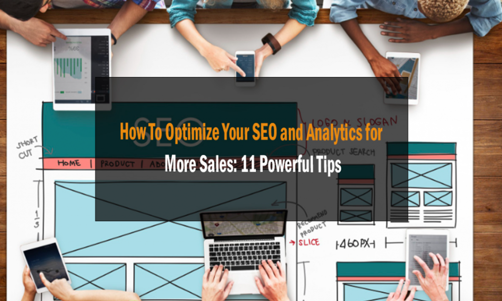 How To Optimize Your SEO and Analytics for More Sales: 11 Powerful Tips 1