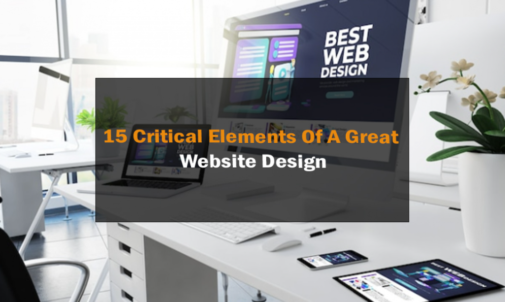 15 Critical Elements Of A Great Website Design 1