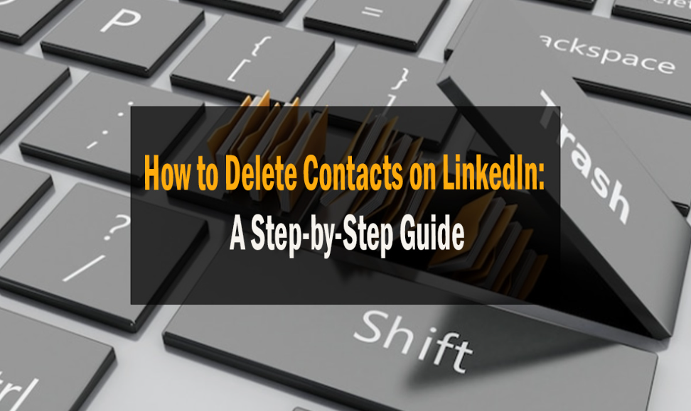 How to Delete Contacts on LinkedIn: A Step-by-Step Guide 26
