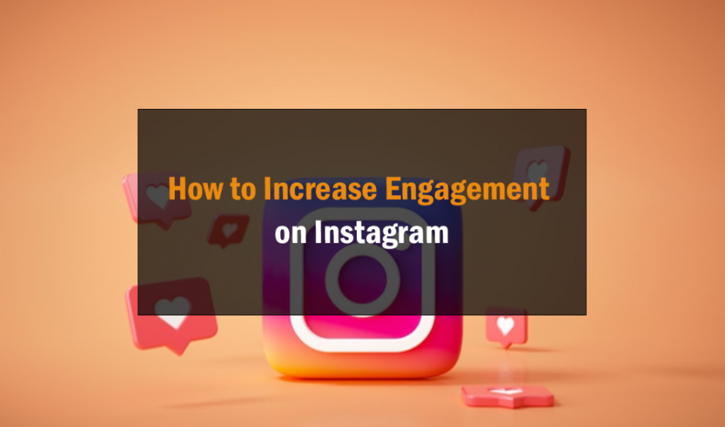 How to Increase Engagement on Instagram 32