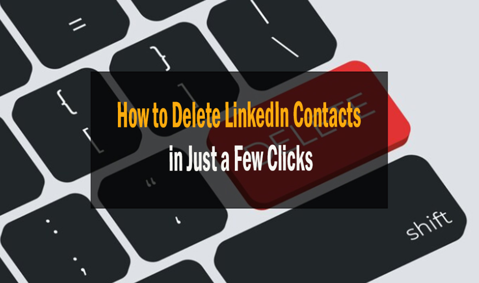 How to Delete LinkedIn Contacts in Just a Few Clicks 1