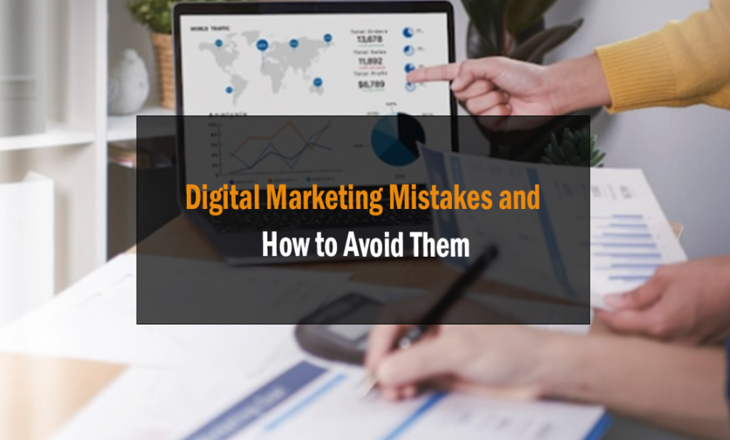 Digital Marketing Mistakes and How to Avoid Them 1