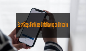 Easy Steps For Mass Unfollowing on LinkedIn 6