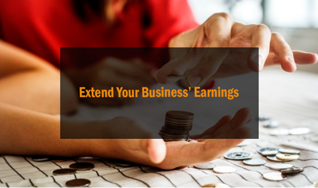 Extend Your Business' Earnings 1