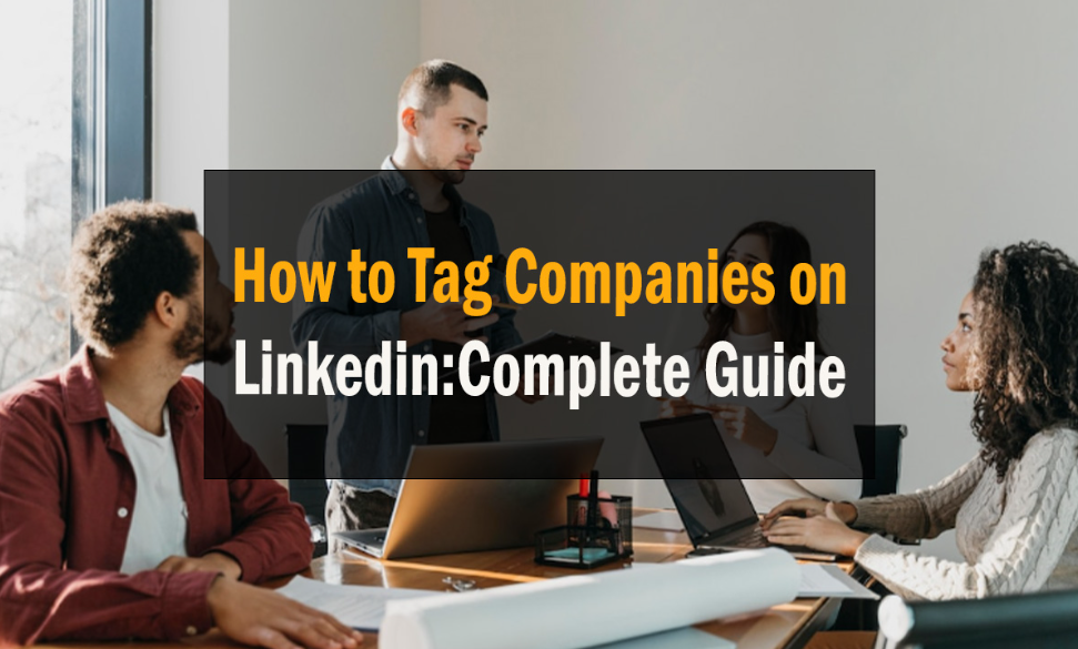 How to tag companies on LinkedIn: Complete Guide 1
