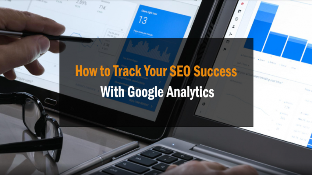 How to Track Your SEO Success With Google Analytics 1