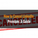 howtocancel How to Cancel LinkedIn Premium