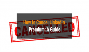 How to Cancel LinkedIn Premium: A Guide 14