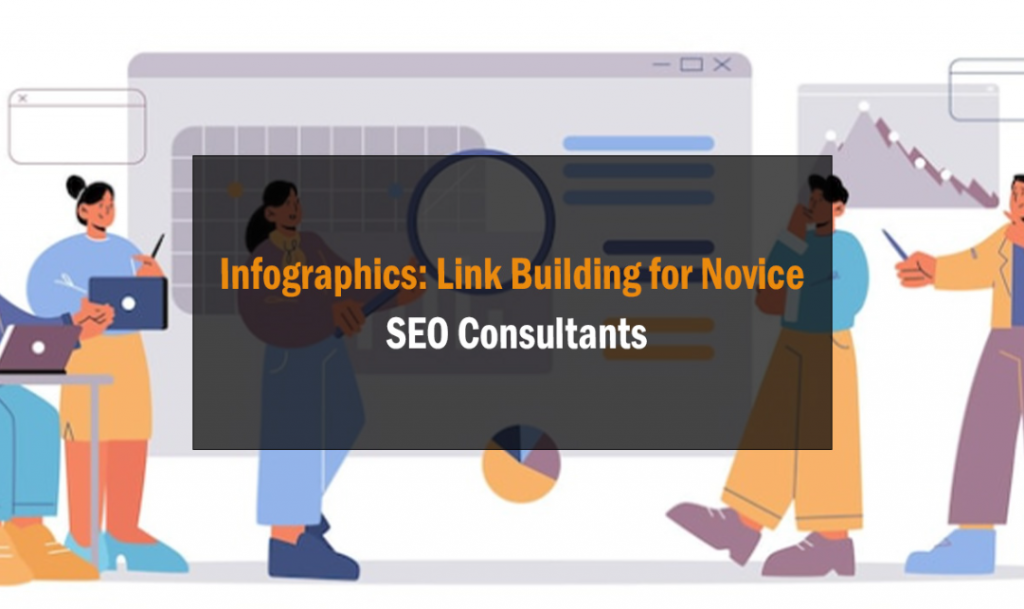 Infographics: Link Building for Novice SEO Consultants 1