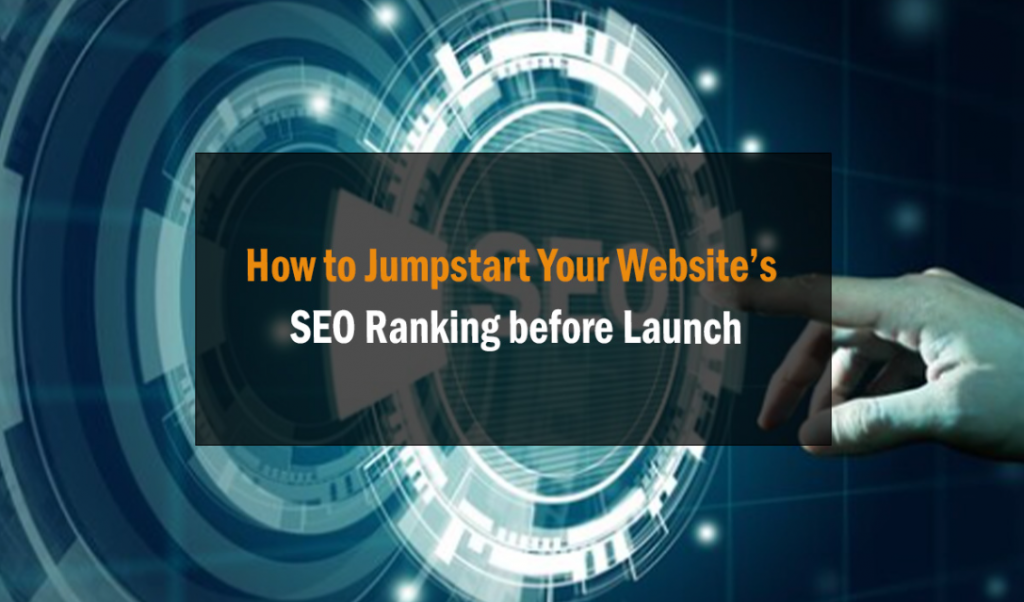 How to Jumpstart Your Website’s SEO Ranking before Launch 24