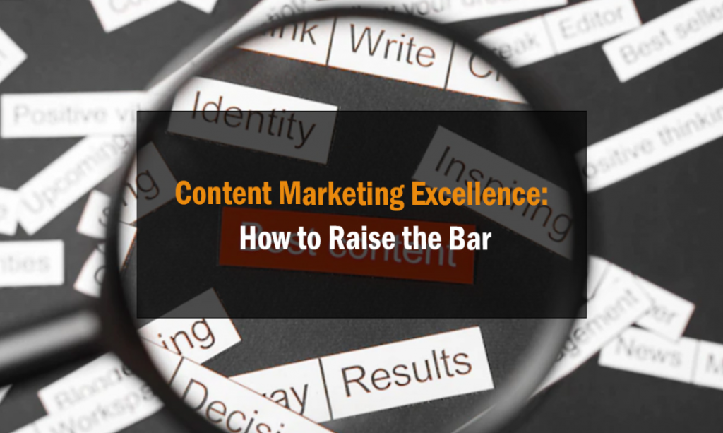 Content Marketing Excellence: How to Raise the Bar 3