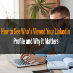 How to See Who's Viewed Your LinkedIn Profile