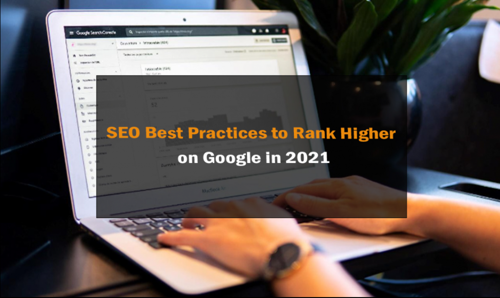 SEO Best Practices to Rank Higher on Google in 2021 1