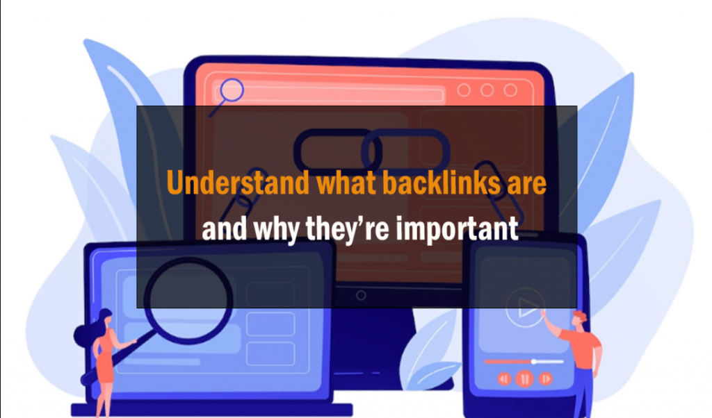 Understand what backlinks are and why they're important 1
