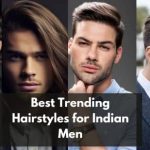 Best Trending Hairstyles for Indian Men