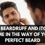 Does Beardruff and Itching Come in the Way of Your Perfect Beard? 7