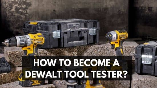 How to Become a DeWalt Tool Tester? Unlock Quality Assurance Opportunities 15