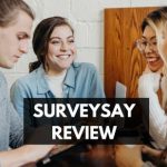SurveySay Review 2024: Is It Worth Your Time? 11 Facts Revealed! 3