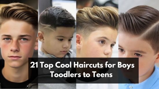 21 Top Cool Haircuts for Boys Toodlers to Teens