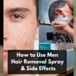 How to Use Men Hair Removal Spray & Side Effects