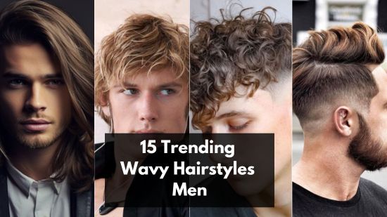 15 Trending Wavy Hairstyles Men