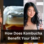 How Does Kombucha Benefit Your Skin? 6