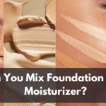 Can You Mix Foundation With Moisturizer? Achieve Flawless Skin 8