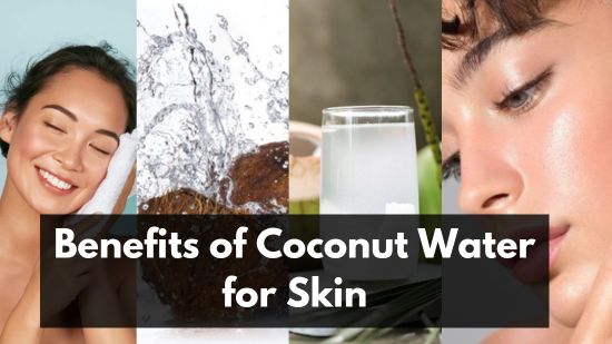 Benefits of Coconut Water for Skin: Unlocking the Secret to Radiant Skin 4