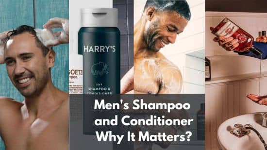 Men's Shampoo and Conditioner: Why It Matters?