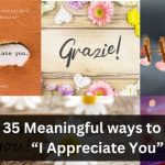 35 Meaningful ways to say “I Appreciate You” 13