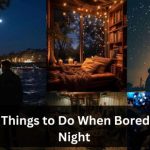 35 Things to Do When Bored at Night 12