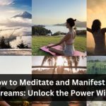 How to Meditate and Manifest Your Dreams: Unlock the Power Within 12
